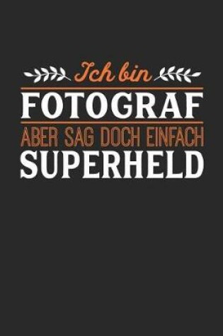 Cover of Ich bin Fotograf aber sag doch einfach Superheld