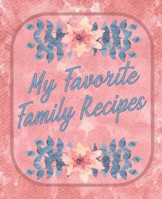 Book cover for My Favorite Family Recipes