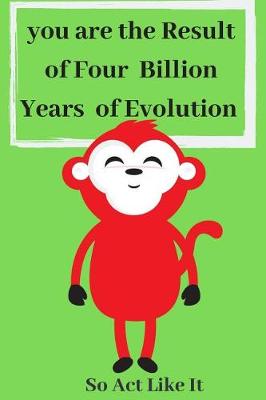 Book cover for You Are the Result of Four Billion Years of Evolution