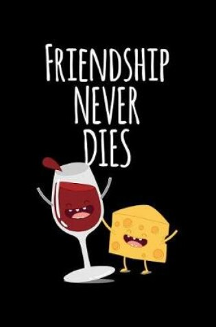 Cover of Friendship Never Dies