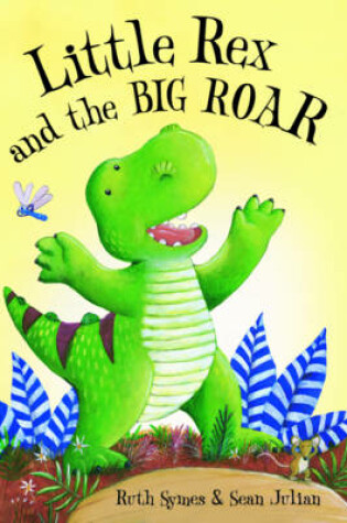 Cover of Little Rex and the Big Roar