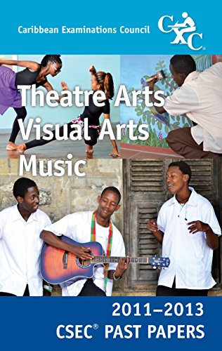 Book cover for CSEC Past Papers 11-13 Theatre Arts, Visual Arts and Music