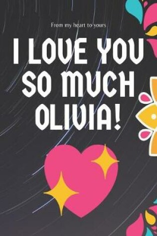 Cover of I love you so much Olivia Notebook Gift For Women and Girls