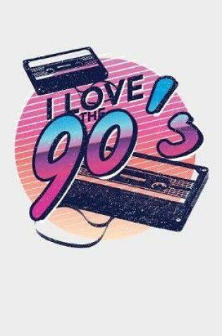 Cover of I Love The 90's