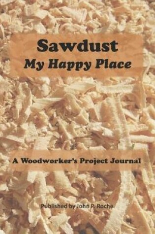 Cover of Sawdust - My Happy Place