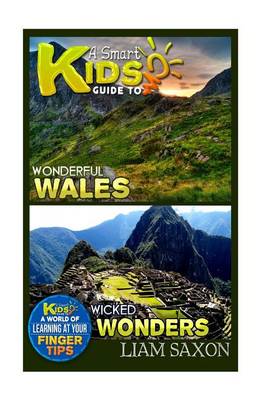 Book cover for A Smart Kids Guide to Wonderful Wales and Wicked Wonders