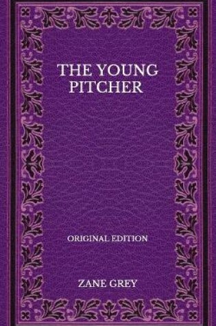 Cover of The Young Pitcher - Original Edition