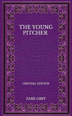 Book cover for The Young Pitcher - Original Edition