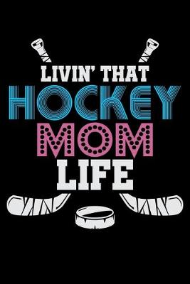 Book cover for Livin' That Hockey Mom Life