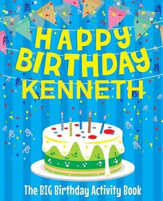 Book cover for Happy Birthday Kenneth - The Big Birthday Activity Book