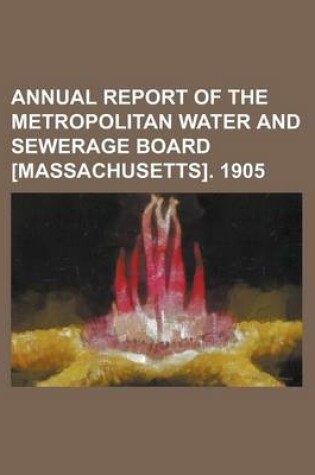 Cover of Annual Report of the Metropolitan Water and Sewerage Board [Massachusetts]. 1905