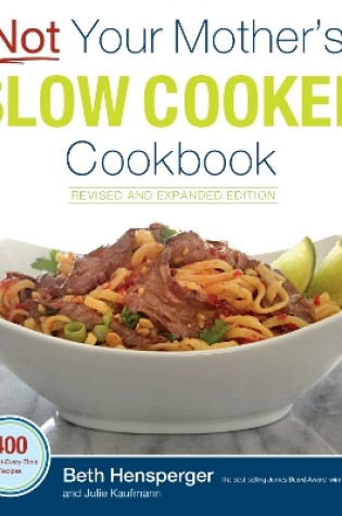 Cover of Not Your Mother's Slow Cooker Cookbook, Revised and Expanded