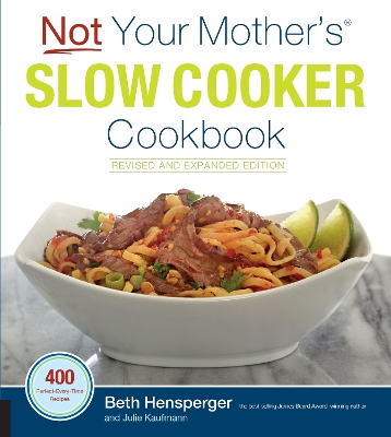 Cover of Not Your Mother's Slow Cooker Cookbook, Revised and Expanded