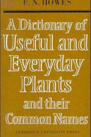 Cover of A Dictionary of Useful and Everyday Plants and their Common Names
