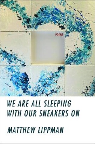 Cover of We Are All Sleeping with Our Sneakers on