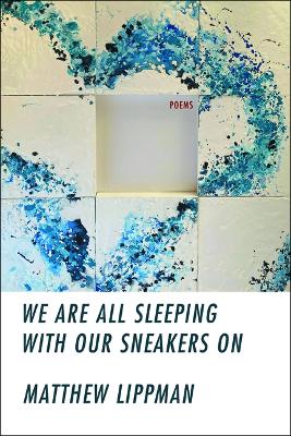 Book cover for We Are All Sleeping with Our Sneakers on