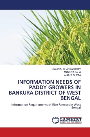 Cover of Information Needs of Paddy Growers in Bankura District of West Bengal