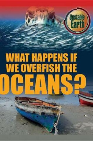 Cover of What Happens If We Overfish the Oceans?