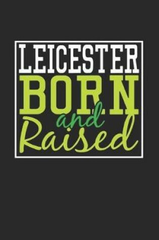 Cover of Leicester Born And Raised