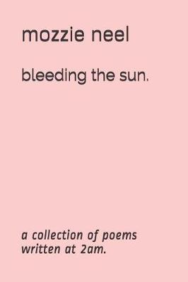 Cover of Bleeding the Sun.