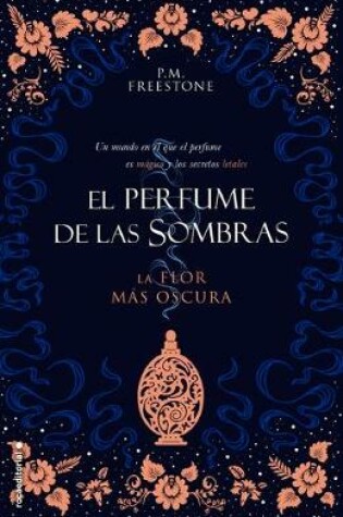 Cover of La Flor Mas Oscura. El Perfume de Las Sombras Vol. I