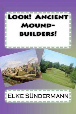 Book cover for Look! Ancient Mound-builders!