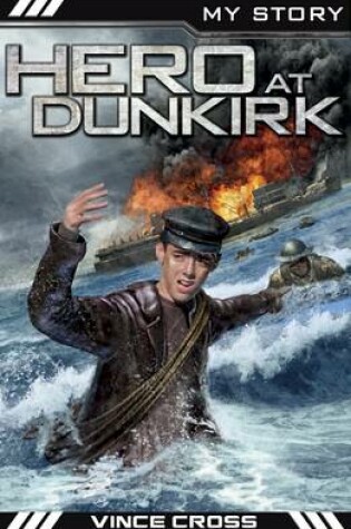 Cover of My Story War Heroes: Hero at Dunkirk