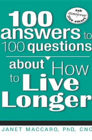 Cover of 100 Answers to 100 Questions about How to Live Longer