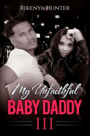 Cover of My Unfaithful Baby Daddy 3