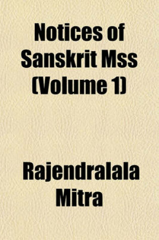 Cover of Notices of Sanskrit Mss (Volume 1)