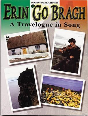 Cover of Erin Go Bragh Travelogue In Song