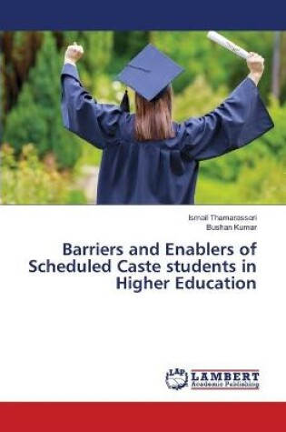 Cover of Barriers and Enablers of Scheduled Caste students in Higher Education