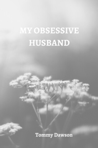 Cover of My Obsessive Husband