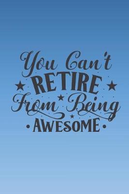 Book cover for You can't retire from being awesome