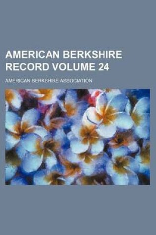 Cover of American Berkshire Record Volume 24