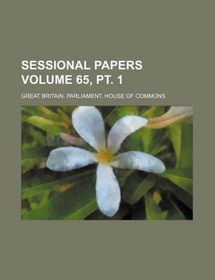 Book cover for Sessional Papers Volume 65, PT. 1