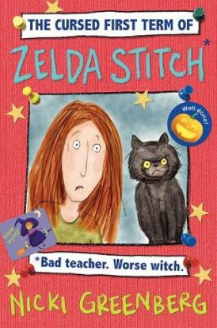 Cover of The  Cursed First Term of Zelda Stitch. Bad Teacher. Worse Witch.