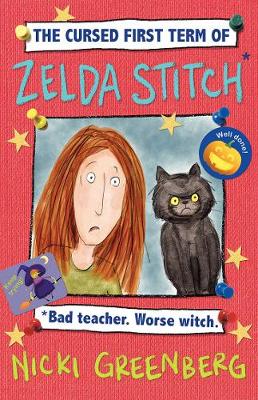 Book cover for The  Cursed First Term of Zelda Stitch. Bad Teacher. Worse Witch.