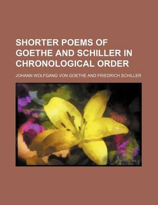 Book cover for Shorter Poems of Goethe and Schiller in Chronological Order