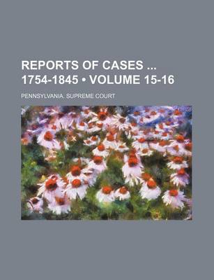 Book cover for Reports of Cases 1754-1845 (Volume 15-16)