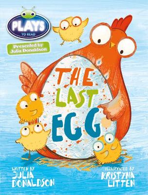 Cover of Bug Club Guided Julia Donaldson Plays Year 1 Blue The Last Egg