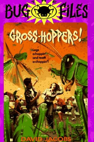 Cover of The Bug Files 6: Gross Hoppers!