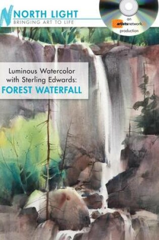 Cover of Luminous Watercolor with Sterling Edwards - Forest Waterfall