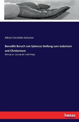 Book cover for Benedikt Baruch von Spinozas Stellung zum Judentum und Christentum