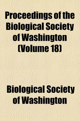 Book cover for Proceedings of the Biological Society of Washington (Volume 18)