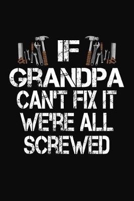 Book cover for If Grandpa Can't Fix We're All Screwed