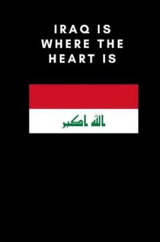 Cover of Iraq Is Where the Heart Is