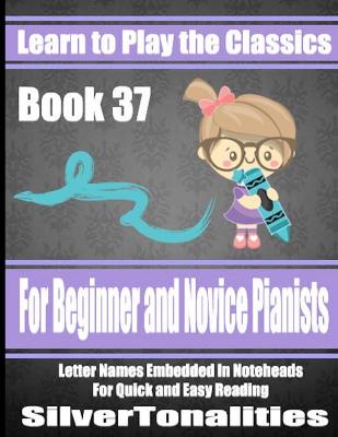 Book cover for Learn to Play the Classics Book 37