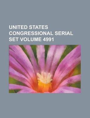 Book cover for United States Congressional Serial Set Volume 4991