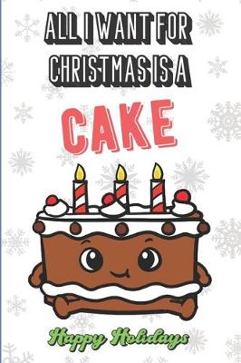Book cover for All I Want For Christmas Is A Cake